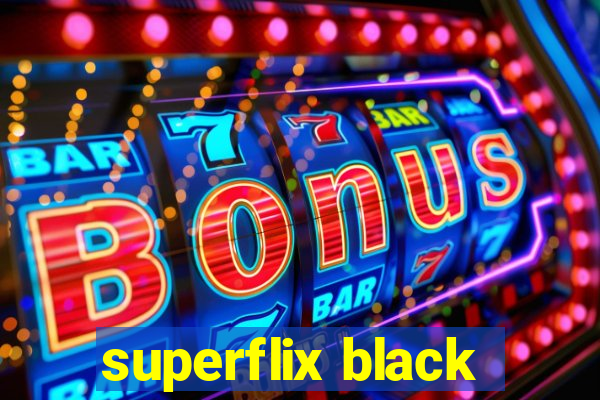 superflix black